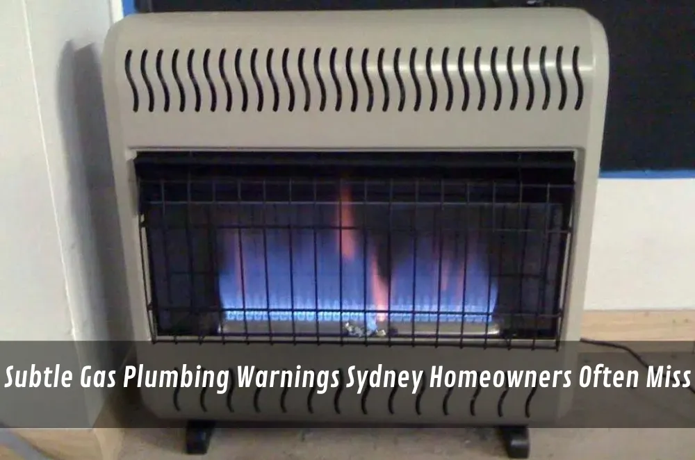 Subtle Gas Plumbing Warnings Sydney Homeowners Often Miss