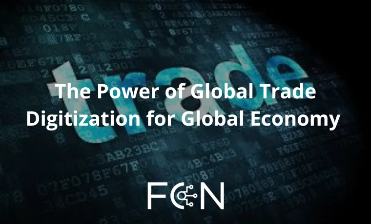 The Power of Global Trade Digitization for Global Economy