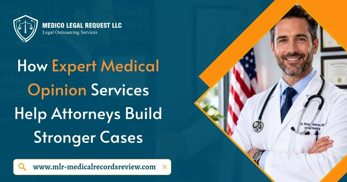 How Lawyers Can Strengthen Their Cases with Expert Medical Opinion Services