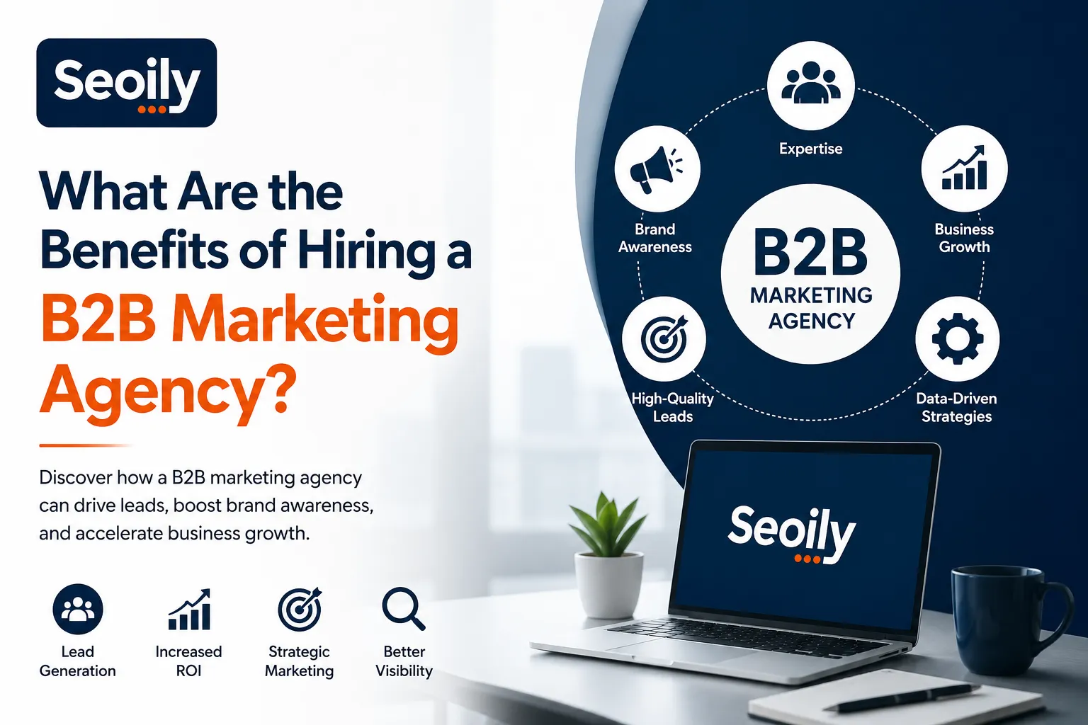 What Are the Benefits of Hiring a B2B Marketing Agency?