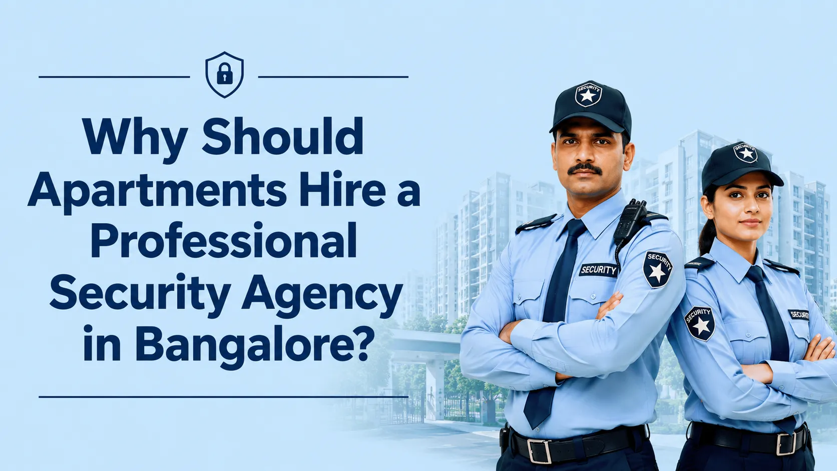 Why Should Businesses Hire the Best Security Agency in Bangalore