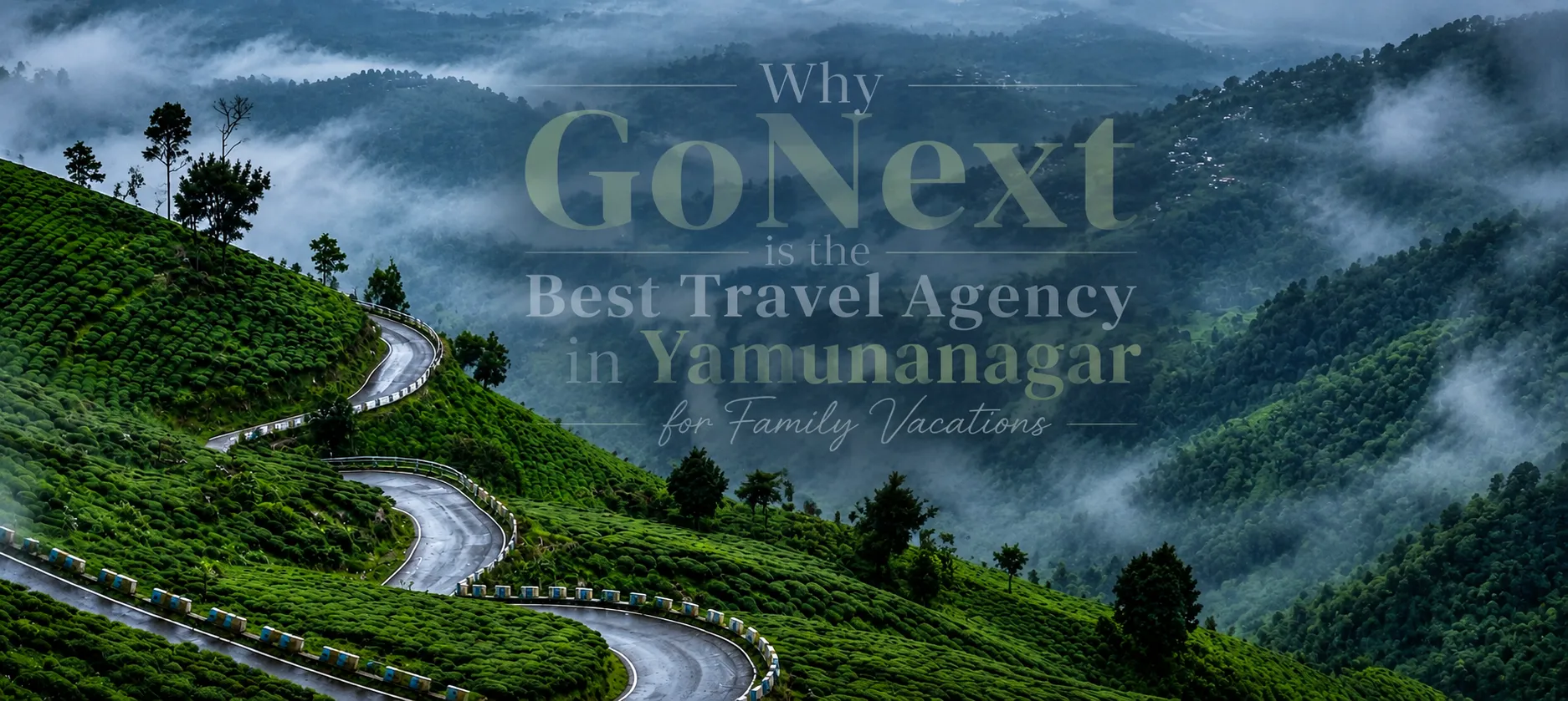 Why Families in Yamunanagar Trust GoNext Travel Agency for All Their Vacation Needs