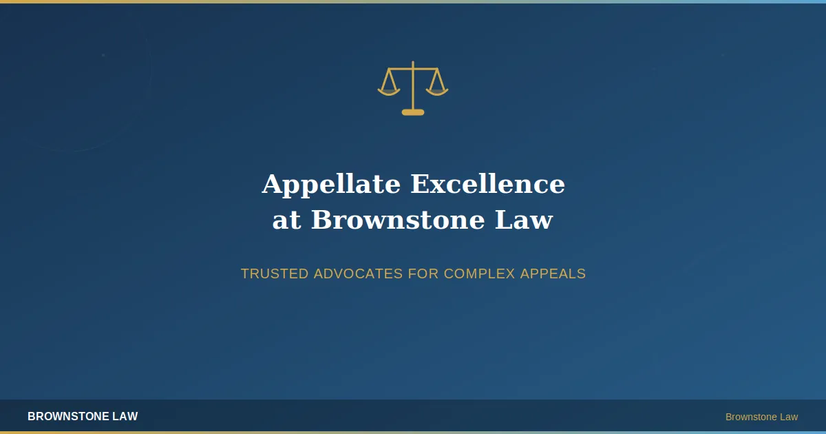Why Brownstone Law Stands Out Among Appellate Firms in the U.S