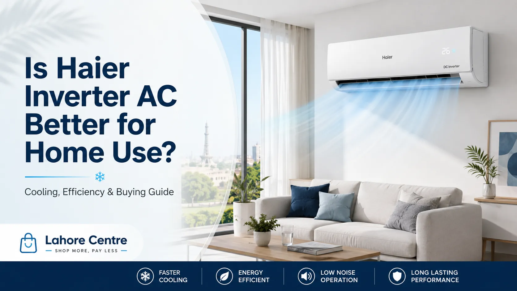 Is Haier Inverter AC Better for Home Use in Pakistan?