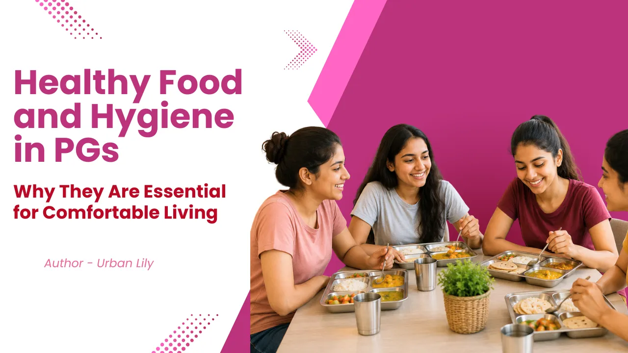 Healthy Food and Hygiene in PGs: Why They Are Essential for Comfortable Living