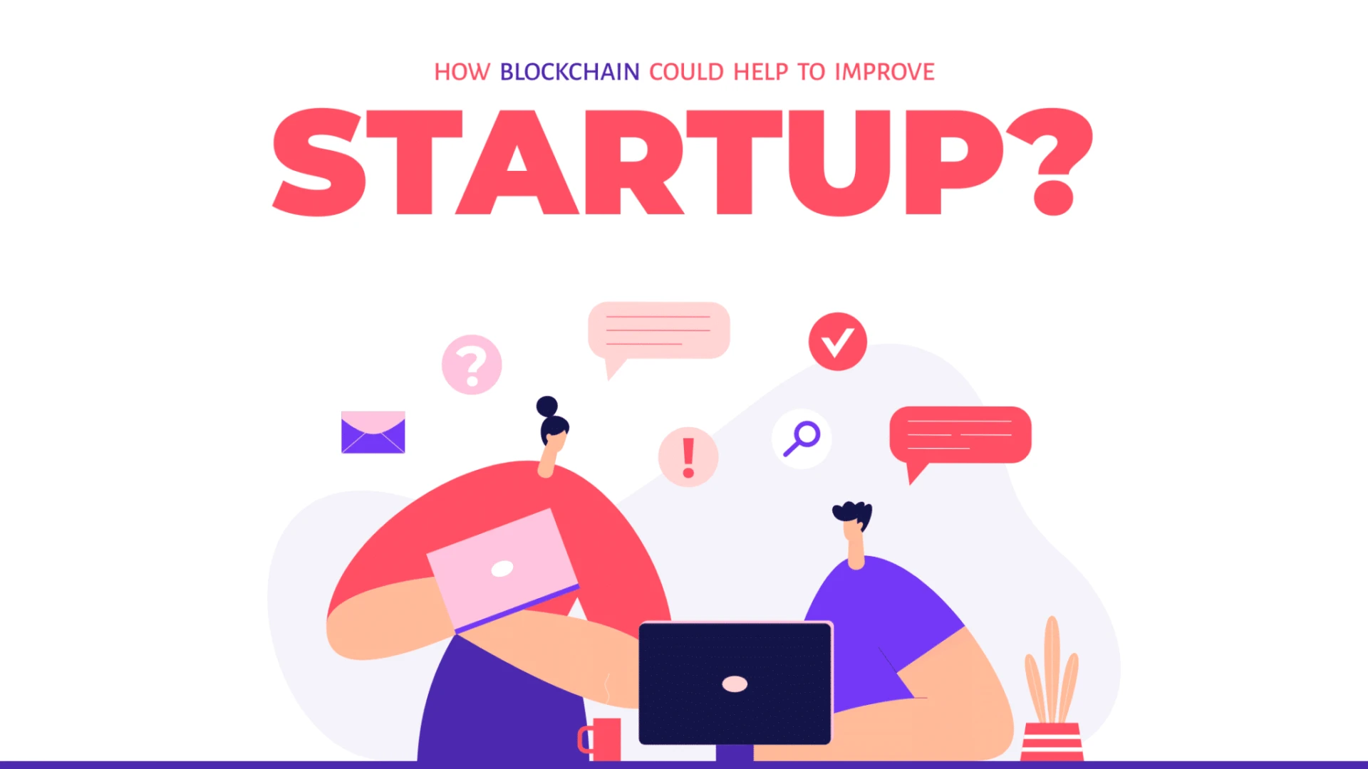 How Blockchain Could Help Improve Startup Business