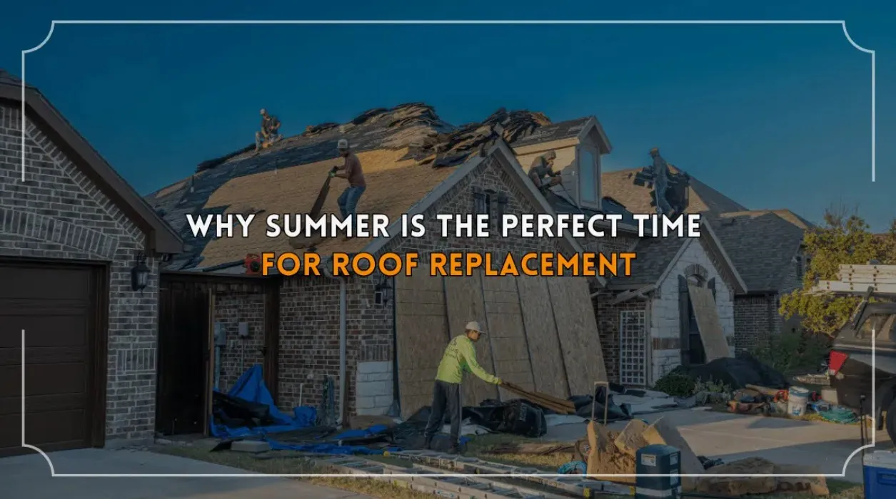 How Summer Makes Roof Replacement Faster and More Efficient