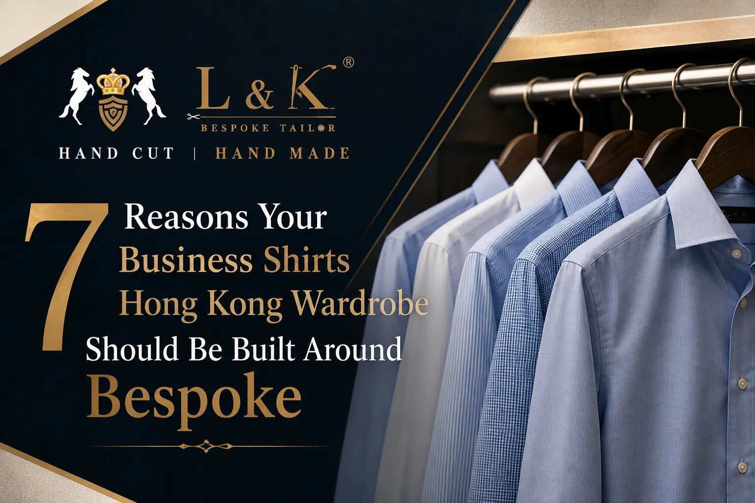 7 Reasons Your Business Shirts Hong Kong Wardrobe Should Be Built Around Bespoke