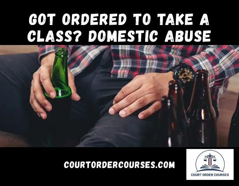 Got Ordered to Take a Class? Domestic Abuse