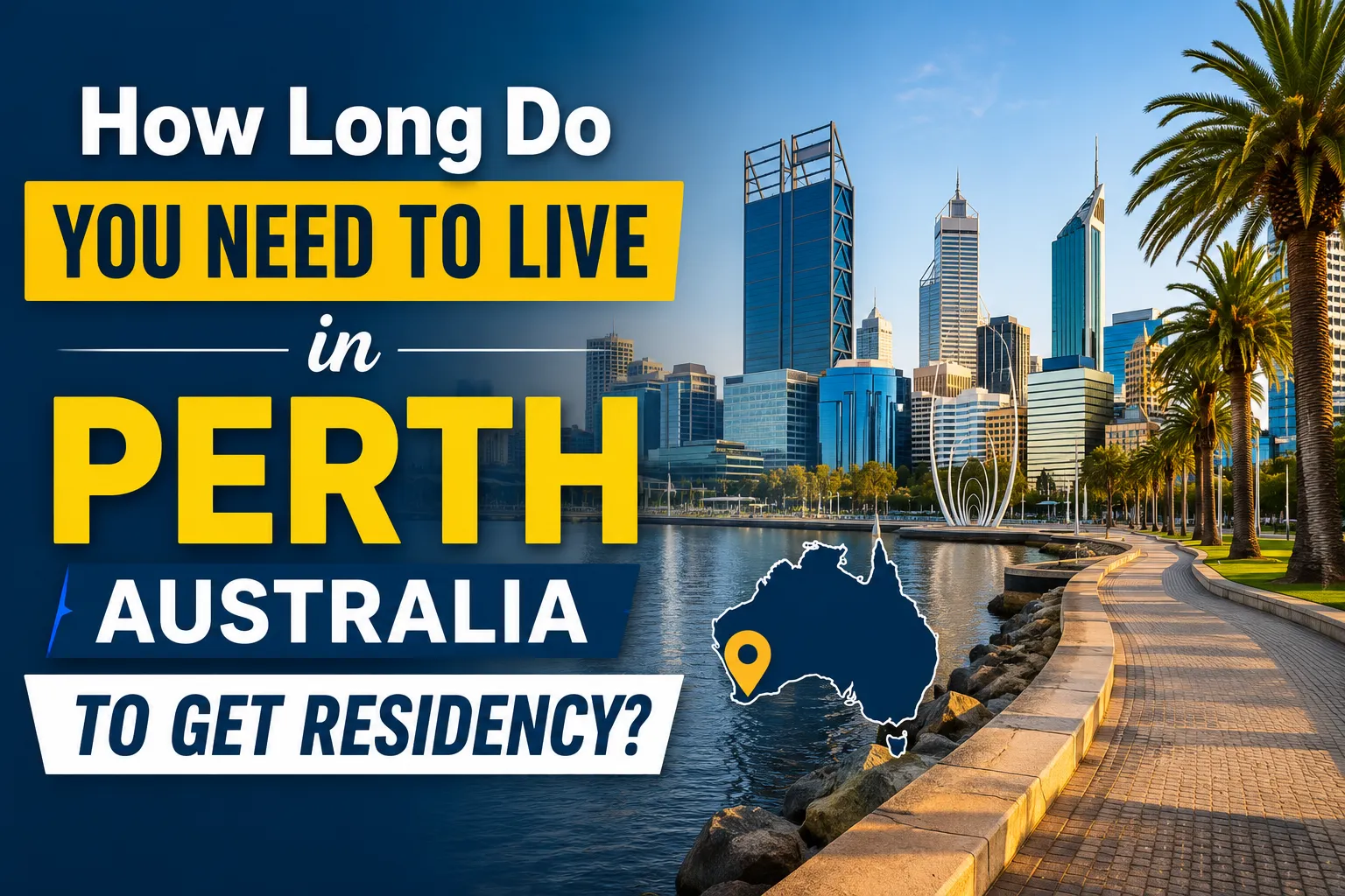 How Long Do You Need to Live in Perth Australia to Get Residency?