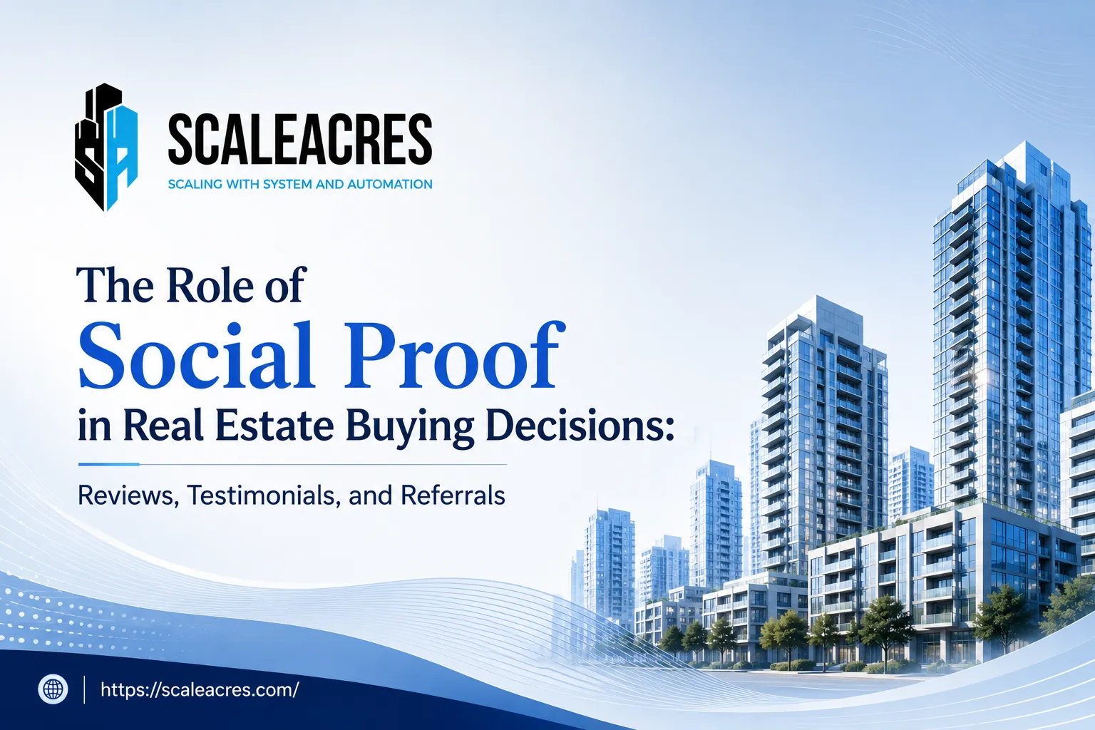 The Role of Social Proof in Real Estate Buying Decisions: Reviews, Testimonials, and Referrals