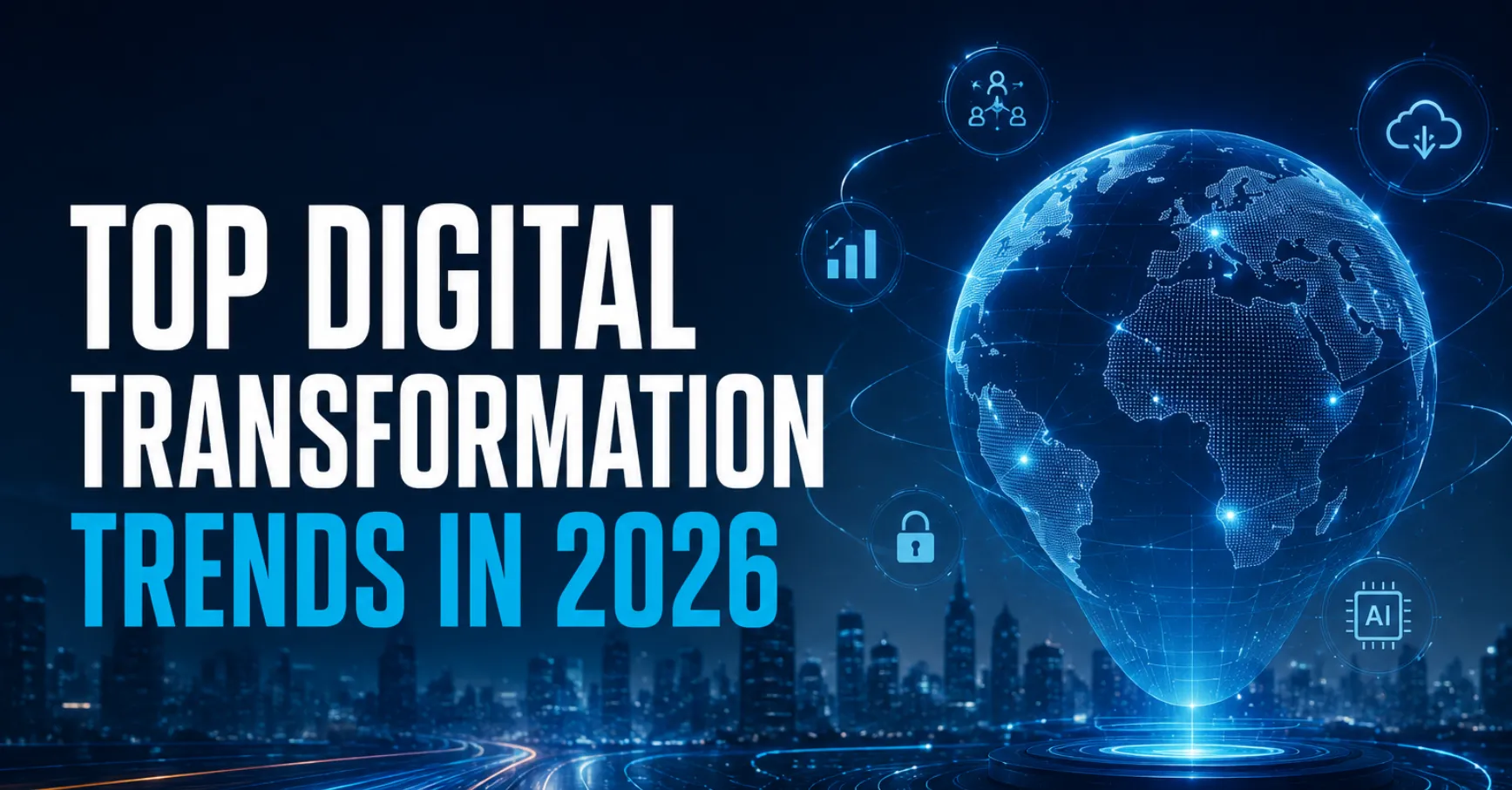 Digital Transformation Trends 2026: Key Trends Every Business Should Know