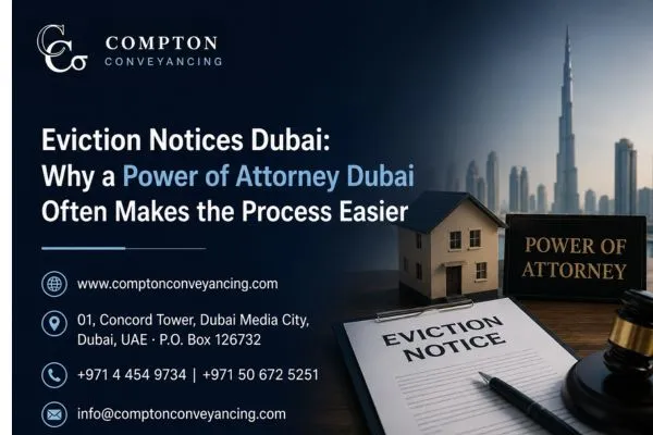 Eviction Notices Dubai: Why a Power of Attorney Dubai Often Makes the Process Easier