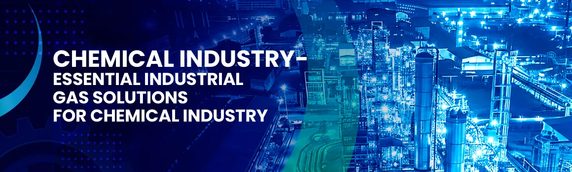 Essential Industrial Gas Solutions for the Chemical Industry