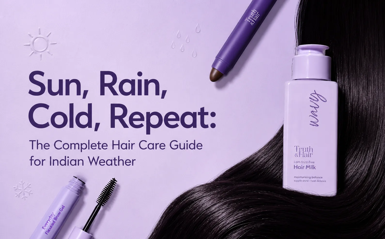 Sun, Rain, Cold, Repeat: The Complete Hair Care Guide for Indian Weather