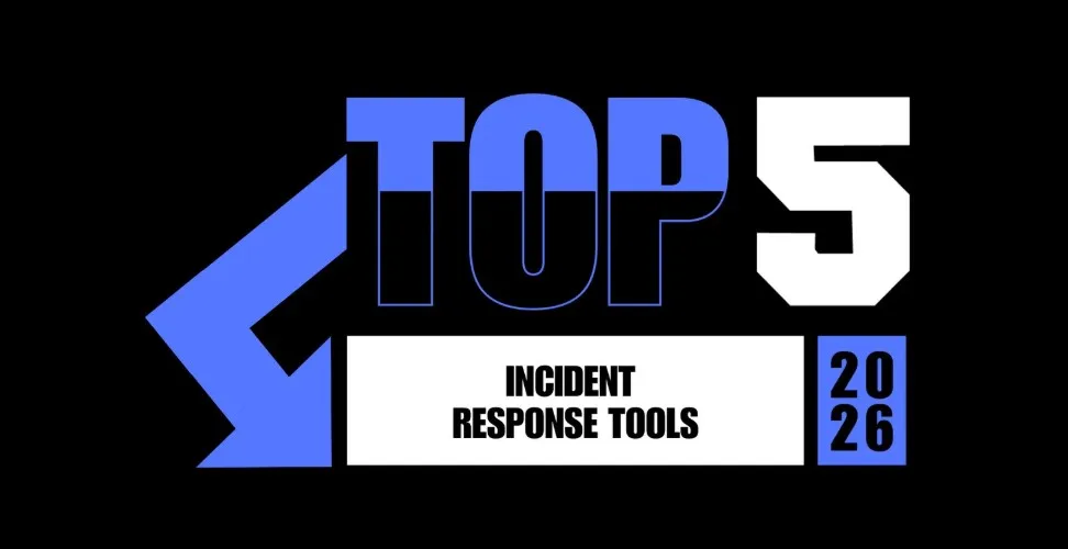 Top 5 Incident Response Tools in 2026