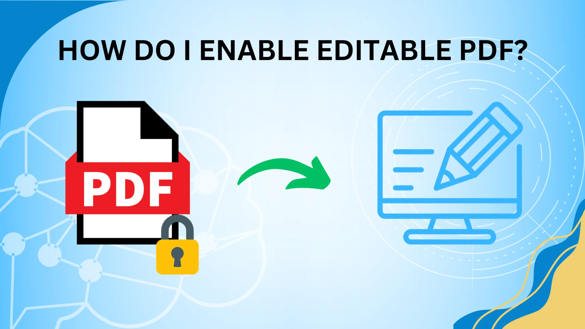 HOW DO I ENABLE EDITABLE PDF [ Quick Methods]