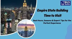 Empire State Building Time to Visit: Best Hours, Seasons & Expert Tips for the Perfect Experience — WriteUpCafe