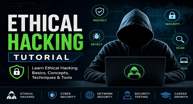 Ethical Hacking Tutorial: Learn Ethical Hacking Step by Step