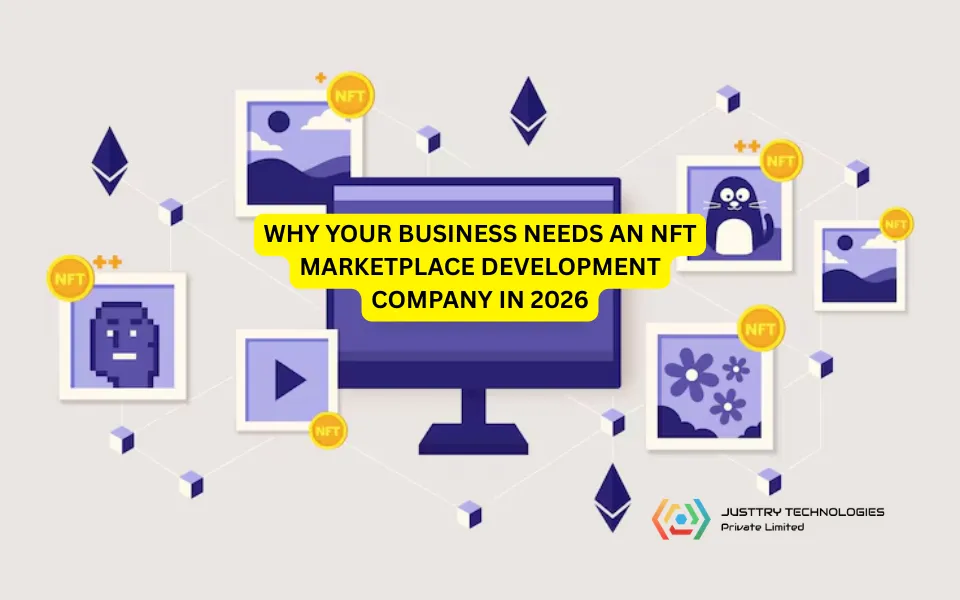 Why Your Business Needs an NFT Marketplace Development Company in 2026