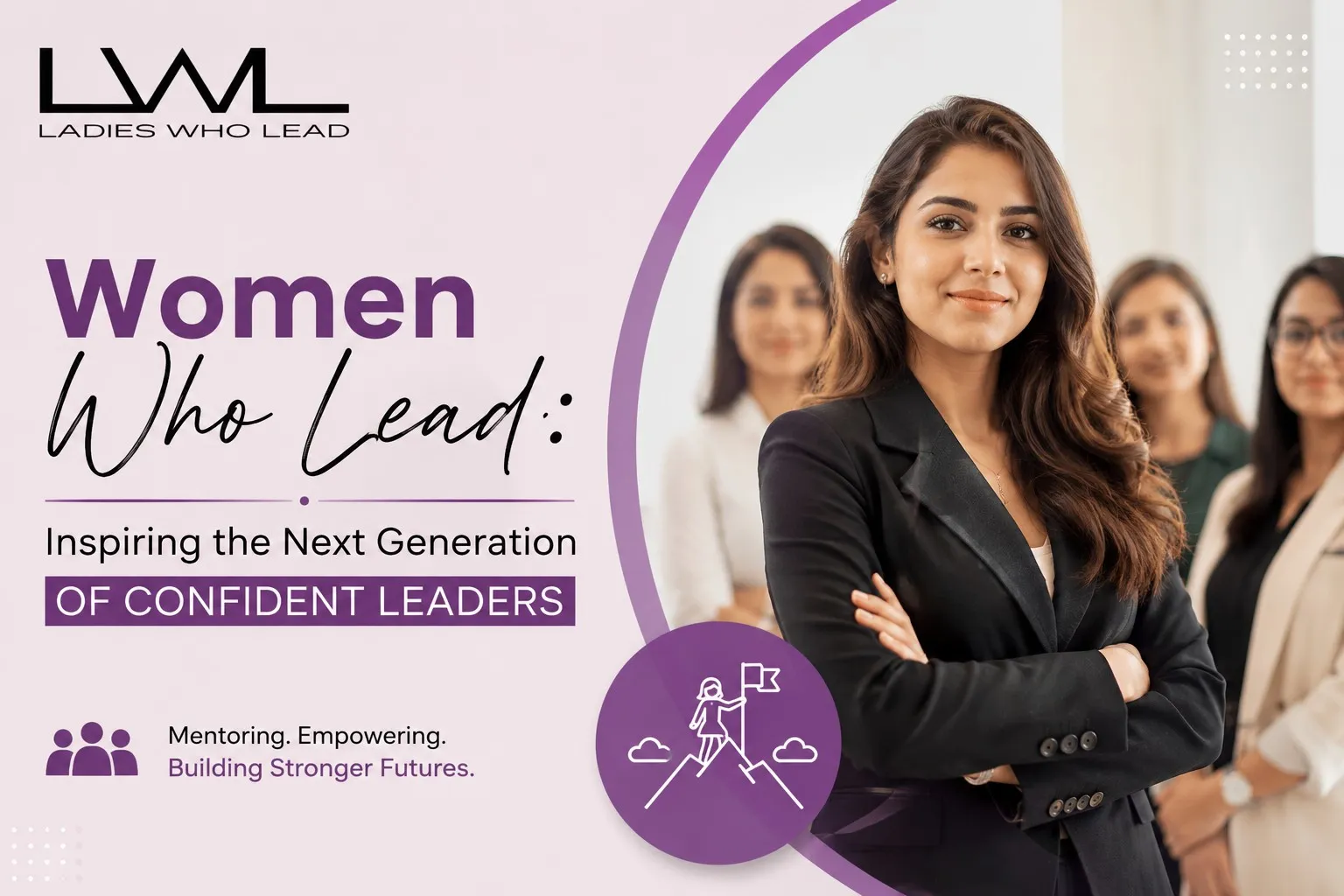 Women Who Lead: Inspiring the Next Generation of Confident Leaders