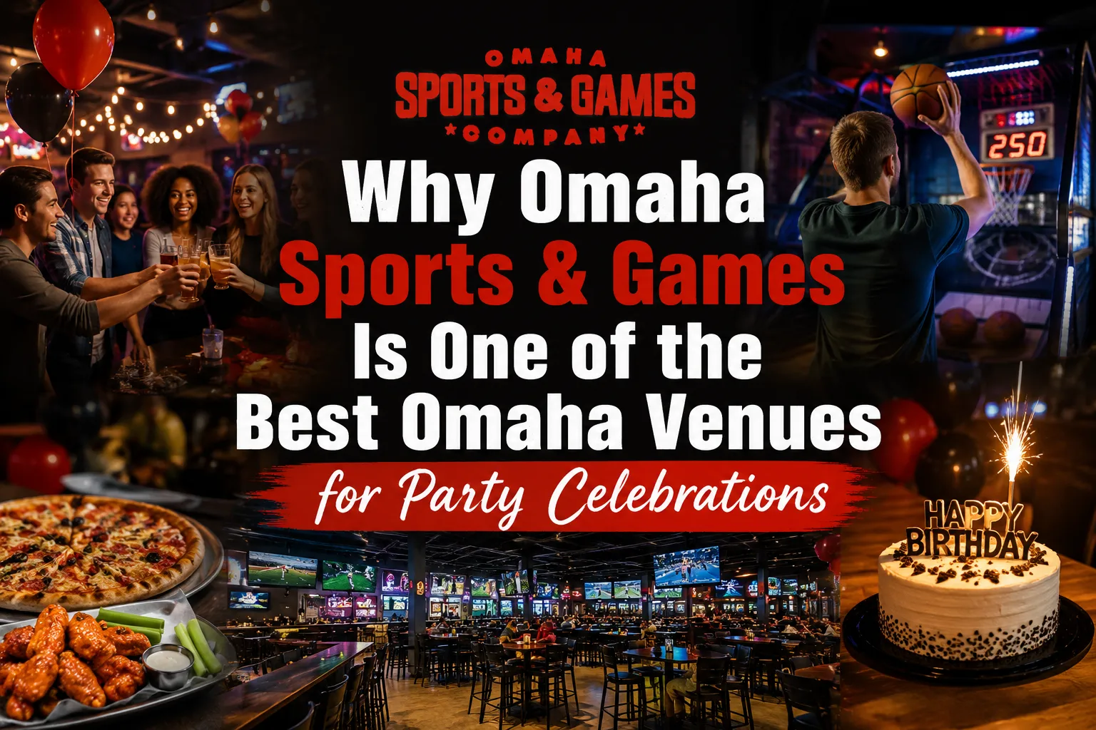 Why Omaha Sports & Games Is One of the Best Omaha Venues for Party Celebrations