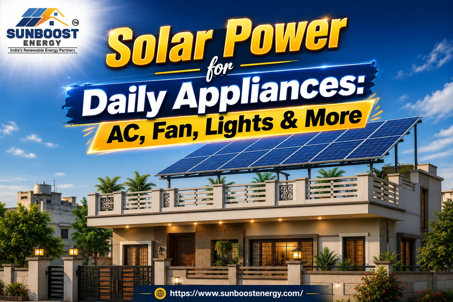 Solar Power for Daily Appliances: AC, Fan, Lights & More