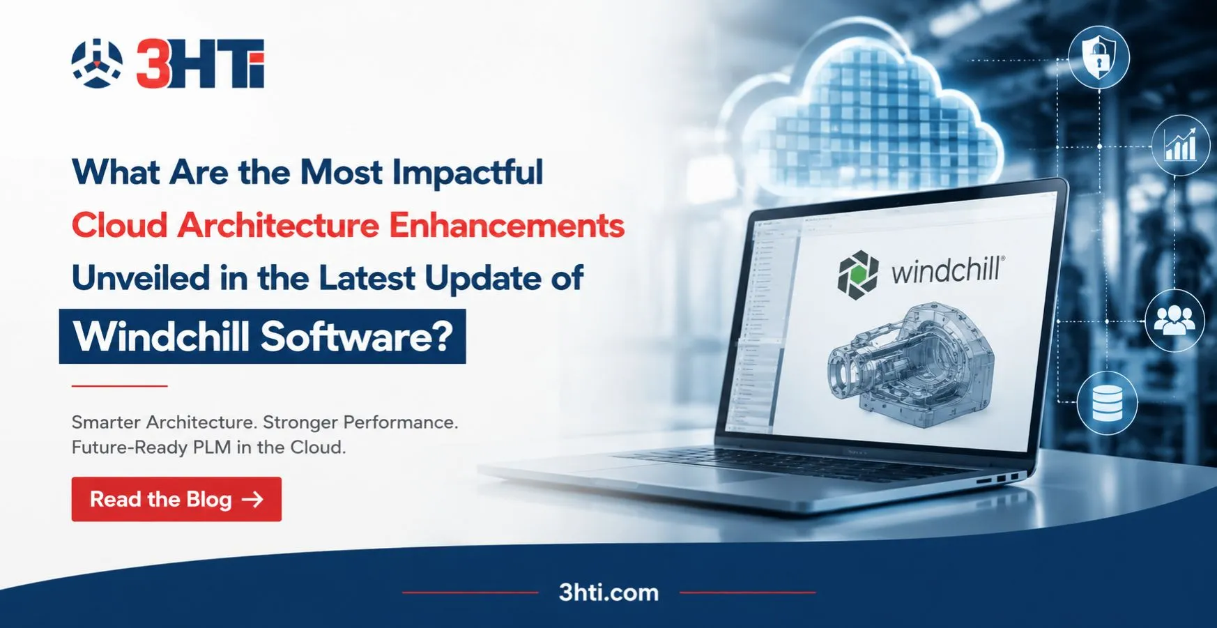 What Are the Most Impactful Cloud Architecture Enhancements Unveiled in the Latest Update of Windchill Software?