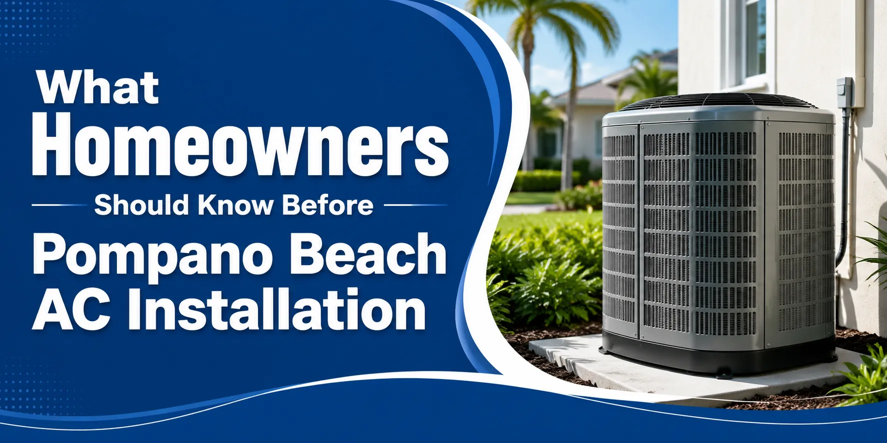 What Homeowners Should Know Before Pompano Beach AC Installation