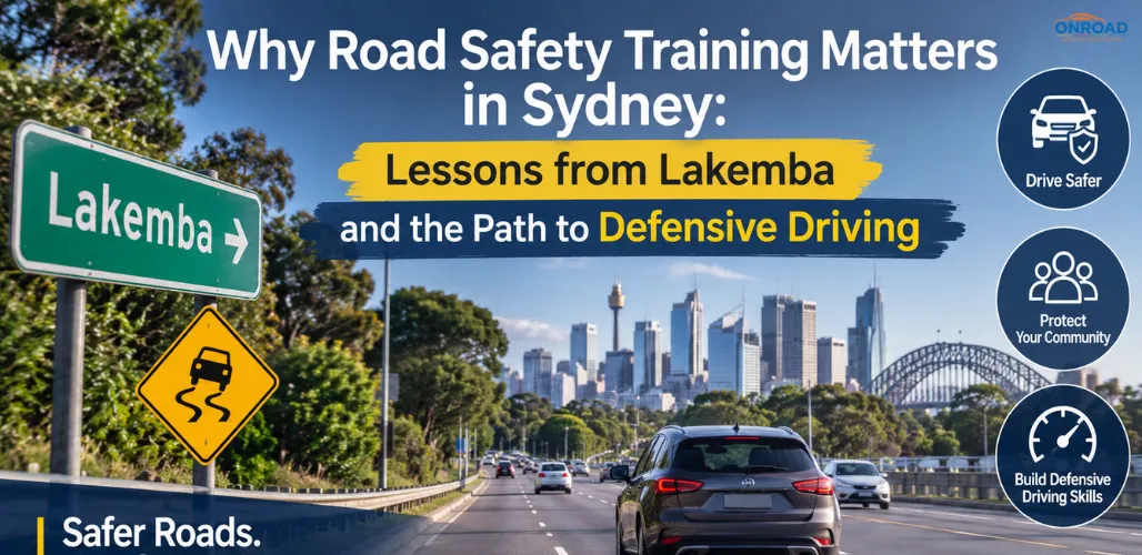 Why Road Safety Training Matters in Sydney: Lessons from Lakemba and the Path to Defensive Driving