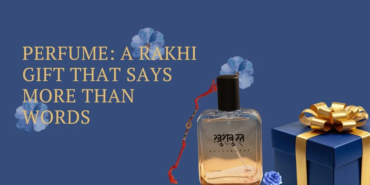 Perfume: A Rakhi Gift That Says More Than Words