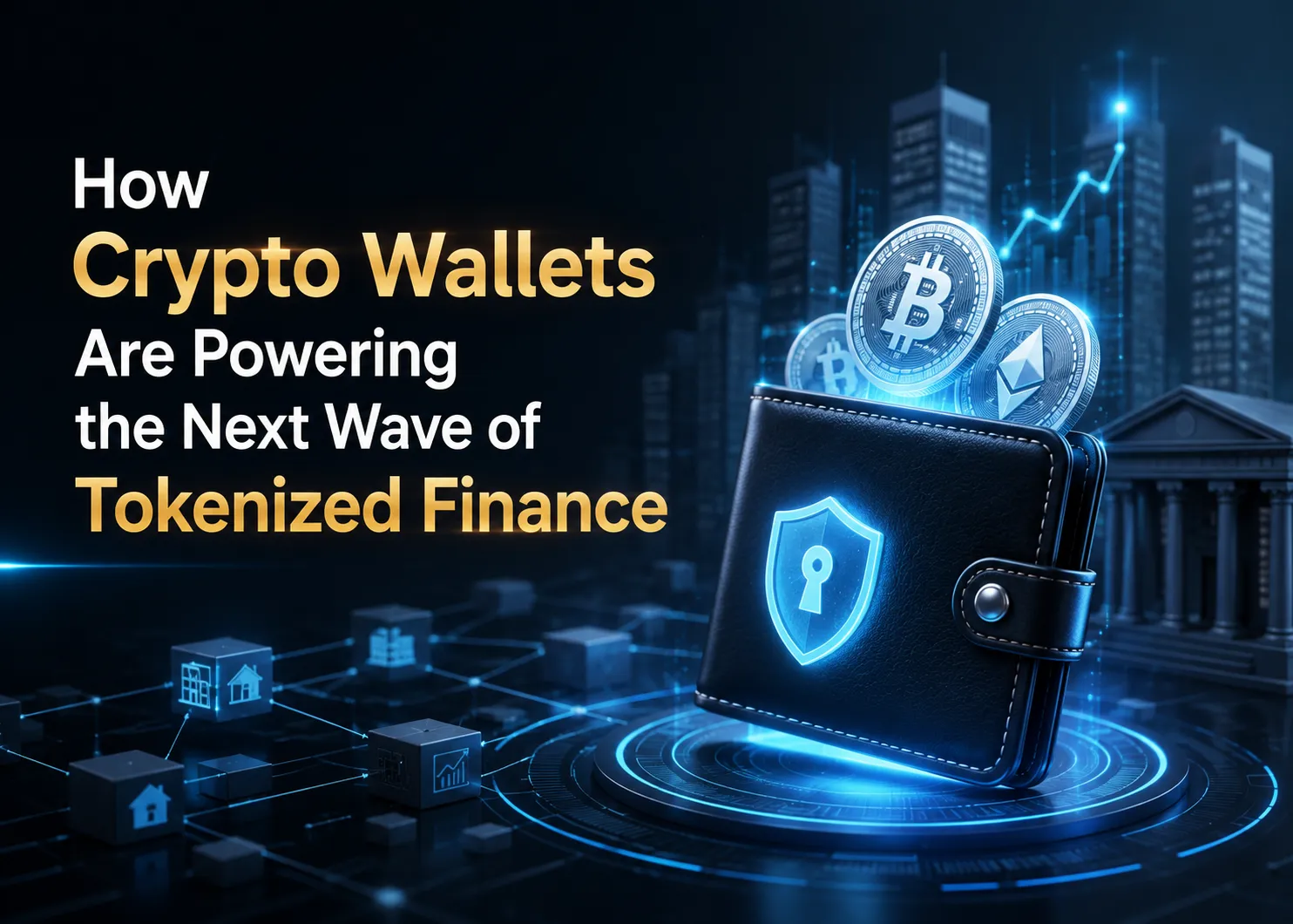 How Crypto Wallets Are Powering the Next Wave of Tokenized Finance