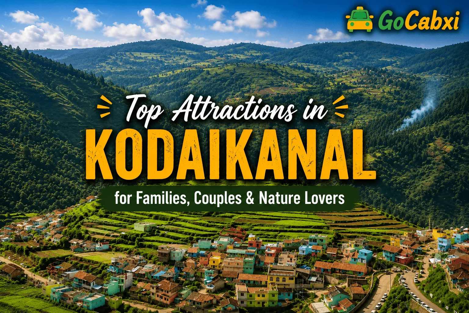 Top Attractions in Kodaikanal for Families, Couples & Nature Lovers