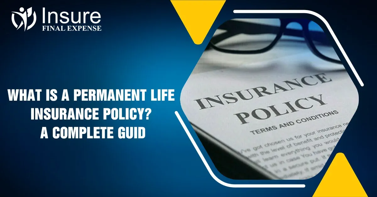 What Is a Permanent Life Insurance Policy? A Complete Guide