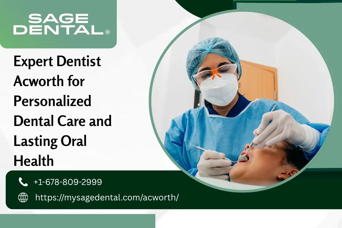 Expert Dentist Acworth for Personalized Dental Care and Lasting Oral Health