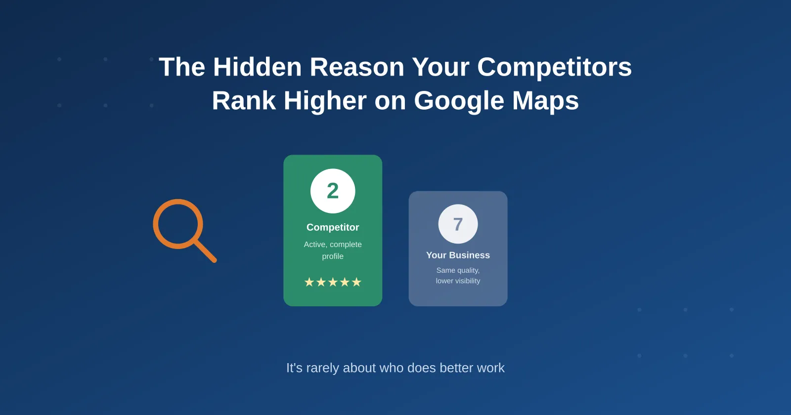The Hidden Reason Your Competitors Rank Higher on Google Maps