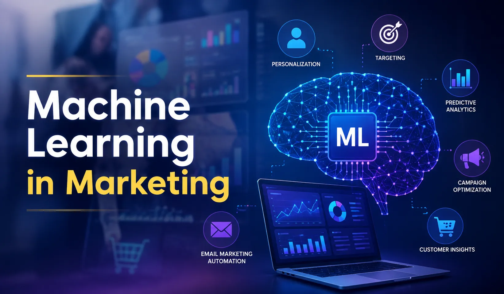 Machine Learning in Marketing: Benefits, Use Cases & Trends