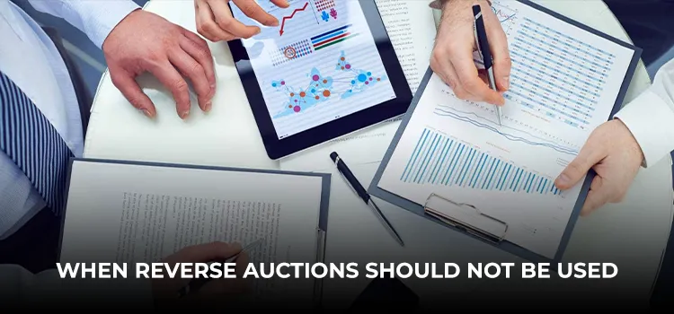 When Reverse Auctions Should Not Be Used