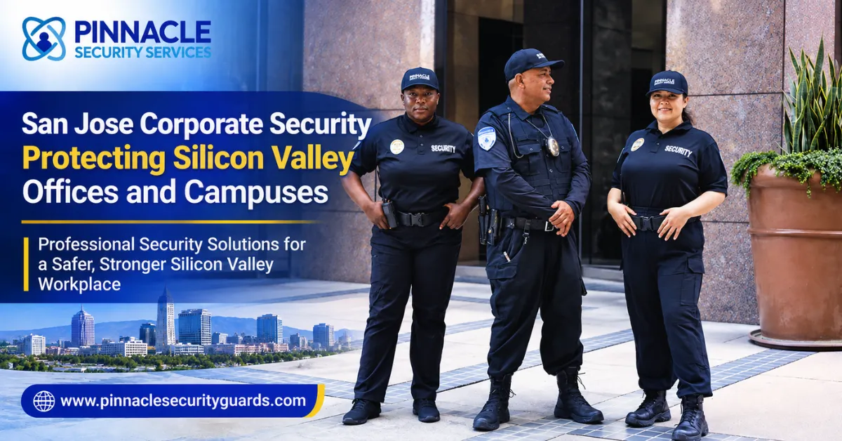 San Jose Corporate Security: Protecting Silicon Valley Offices and Campuses