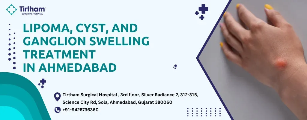 Found a Lump Under Your Skin? Discover the Best Lipoma, Cyst & Swelling Treatment in Ahmedabad