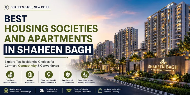 Best Housing Societies and Apartments in Shaheen Bagh