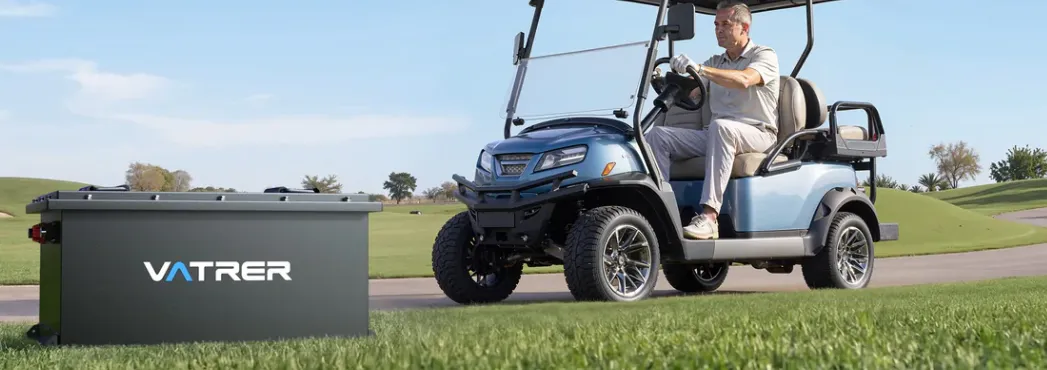 Why Vatrer 48V Lithium Golf Cart Batteries Are Worth Every Penny