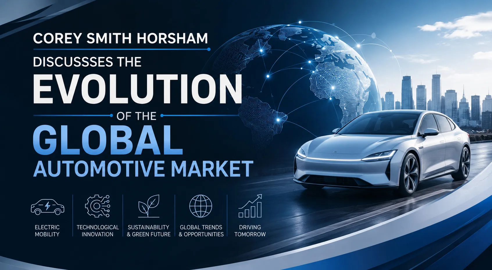 Corey Smith Horsham Discusses the Evolution of the Global Automotive Market