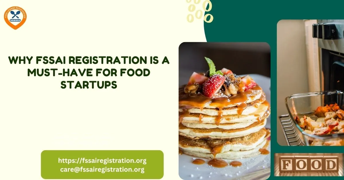 Why FSSAI Registration is a Must-Have for Food Startups