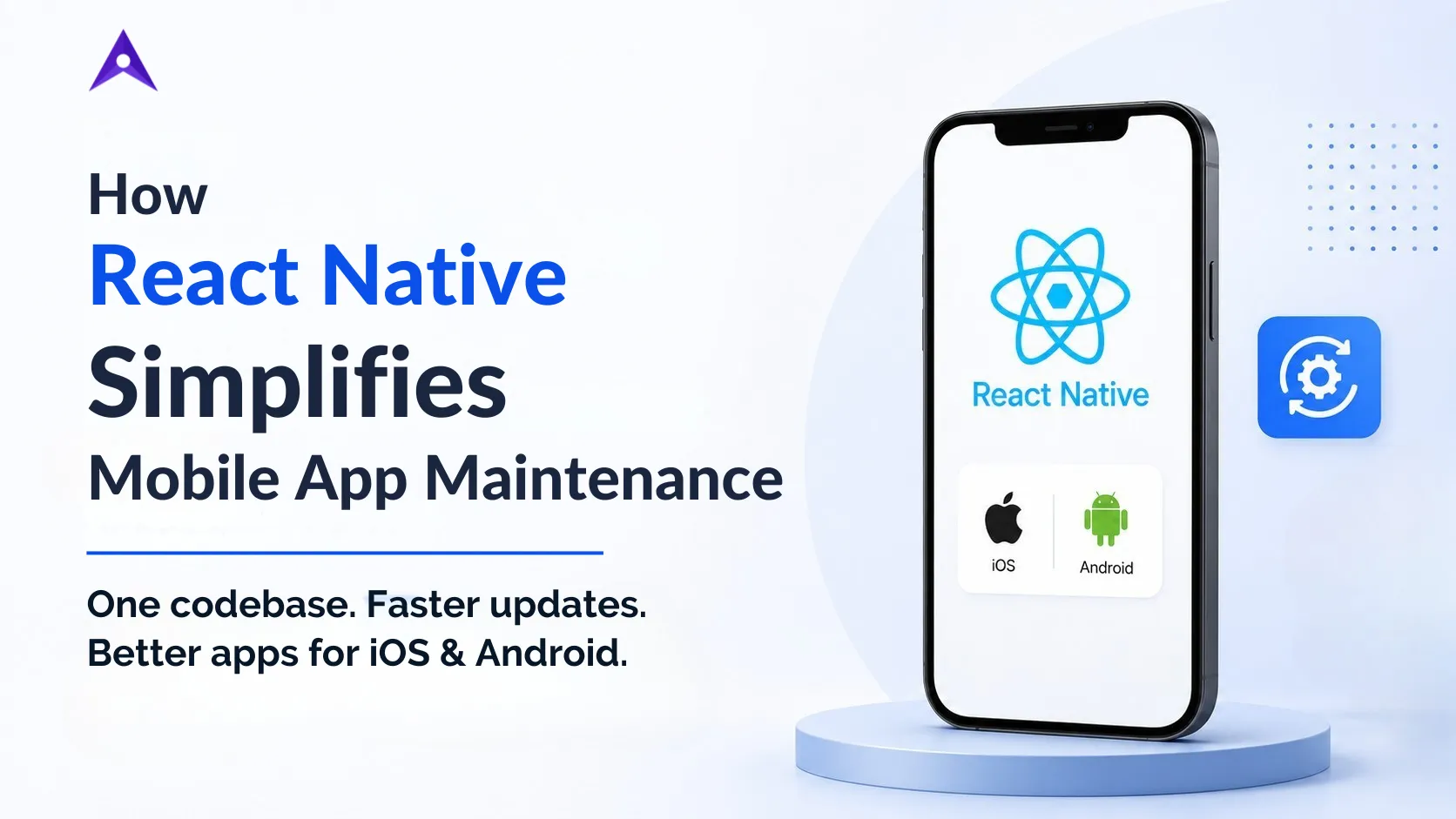 How React Native Simplifies Mobile App Maintenance