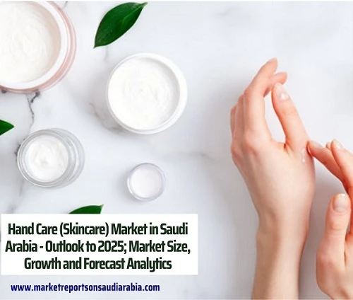 Hand Care (Skincare) Market in Saudi Arabia: Market Trends, Share, Size, Growth, Opportunity and For