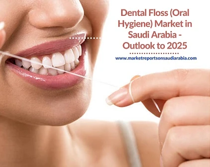 Saudi Arabia Dental Floss (Oral Hygiene) Market Opportunity and Forecast 2025