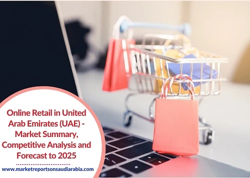 United Arab Emirates (UAE) Online Retail Market Opportunity and Forecast 2025