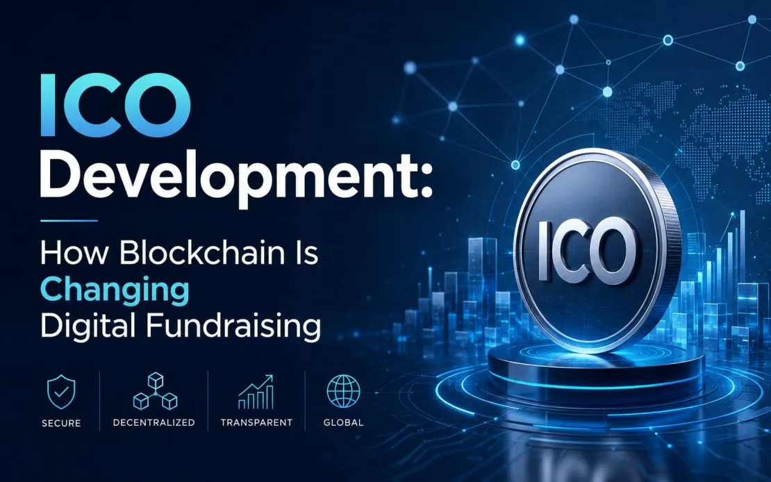 ICO Development: How Blockchain Is Changing Digital Fundraising