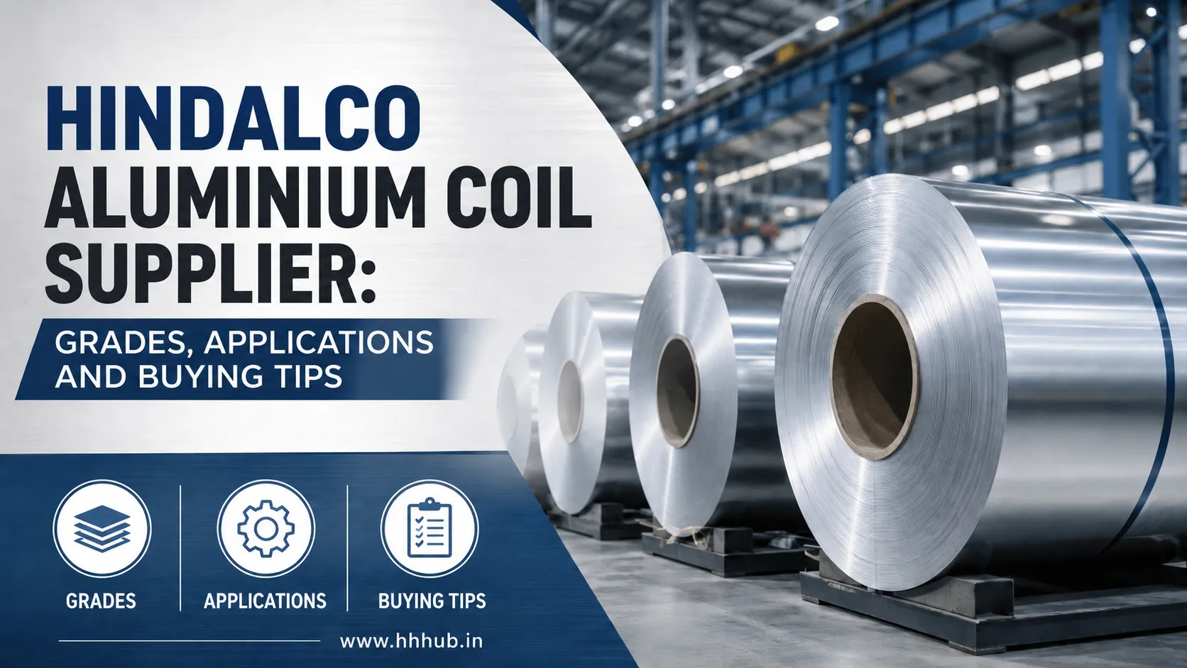 Hindalco Aluminium Coil Supplier: Grades, Applications and Buying Tips